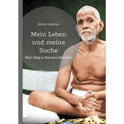 Mein Leben und meine Suche, Taschenbuch von Arthur Osborne, BoD – Books on Demand, 978-3-7597-9969-2