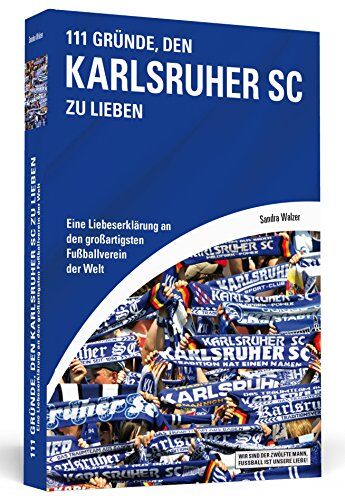 Sandra Walzer - 111 Gründe, den Karlsruher SC zu lieben - Eine Liebeserklärung an den großartigsten Fußballverein der Welt - Preis vom 15.10.2026 23:06:25 h