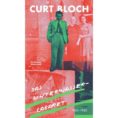Das Unterwasser-Cabaret, Gebundene Ausgabe von Curt Bloch, AB - Die Andere Bibliothek, 978-3-8477-0492-8