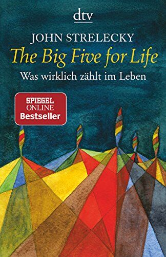 John Strelecky - The Big Five for Life: Was wirklich zählt im Leben - Preis vom 13.10.2026 19:28:25 h