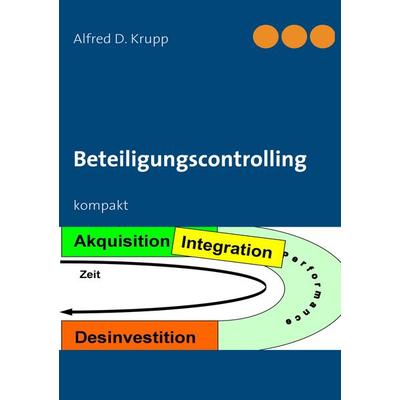 Beteiligungscontrolling, Taschenbuch von Alfred D. Krupp, BoD – Books on Demand, 978-3-8334-9541-0