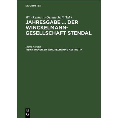 Studien zu Winckelmanns Aesthetik, Gebundene Ausgabe von Ingrid Kreuzer, De Gruyter, 978-3-11-252781-8