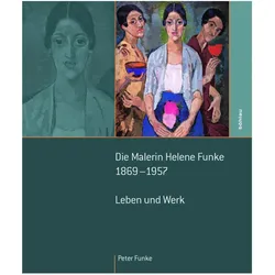 Die Malerin Helene Funke 1869 - 1957, Fachbücher von Peter Funke
