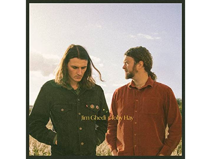 Jim Ghedi & Toby Hay
