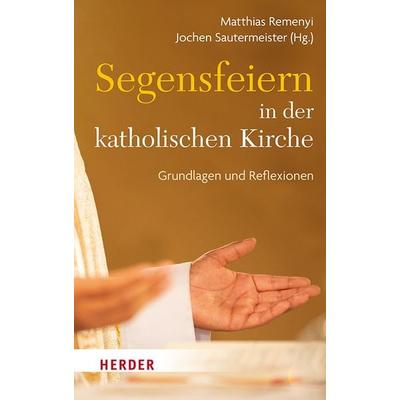 Segensfeiern in der katholischen Kirche, Gebundene Ausgabe von , Herder, 978-3-451-39881-0
