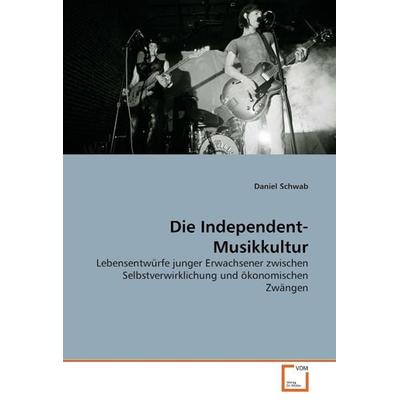 Schwab, D: Die Independent-Musikkultur -