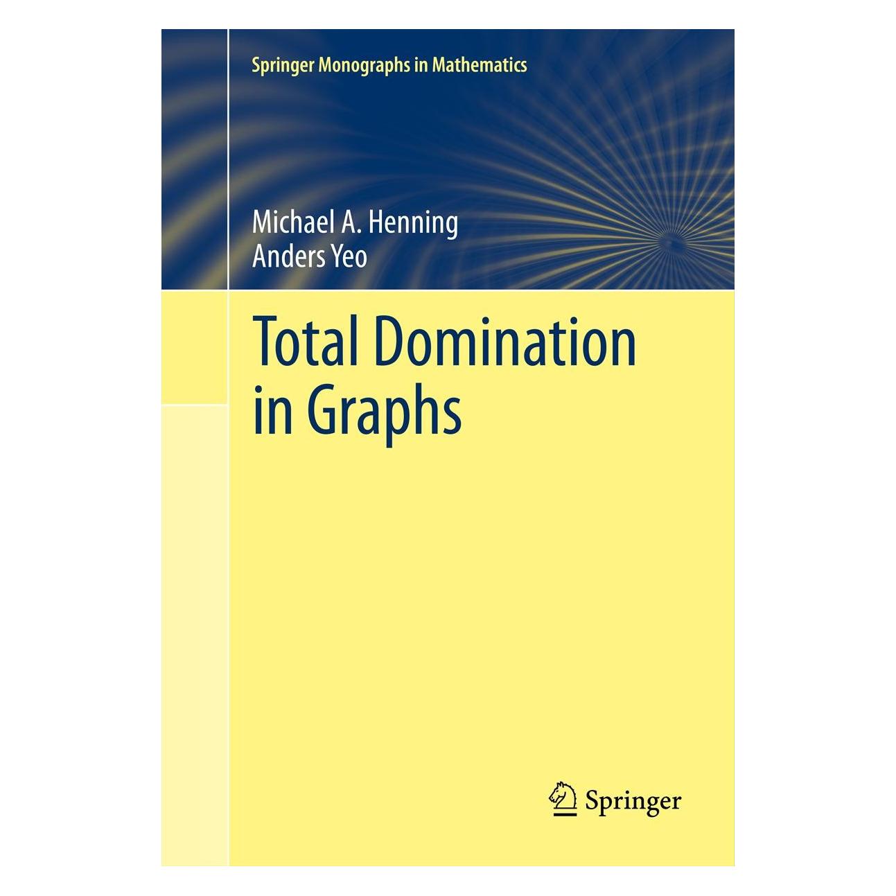Springer Total Domination in Graphs (Englisch, Hardcover, Anders Yeo, Michael A. Henning) (9781461465249)