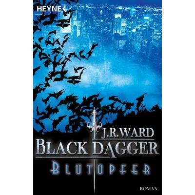 Blutopfer / Black Dagger Band 2, Taschenbuch von J. R. Ward, Heyne