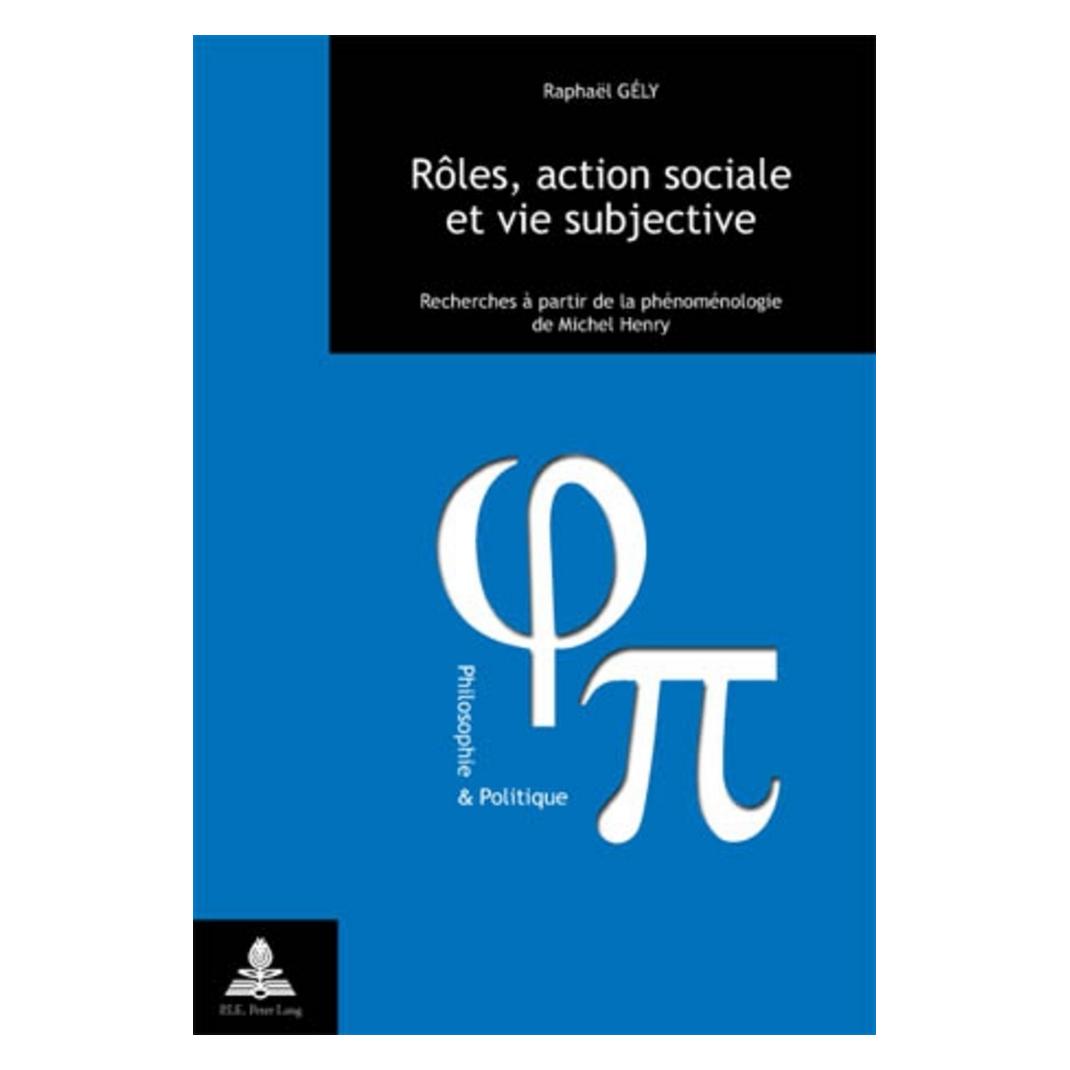Peter Lang Rôles, action sociale et vie subjective (Französisch, Softcover, Raphael Gely) (56022968)
