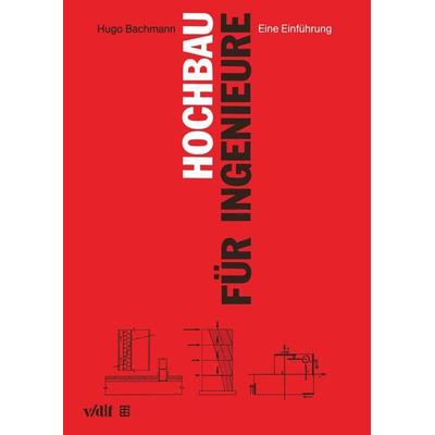 Hochbau für Ingenieure, Taschenbuch von Hugo Bachmann, Vieweg & Teubner, 978-3-519-15041-1