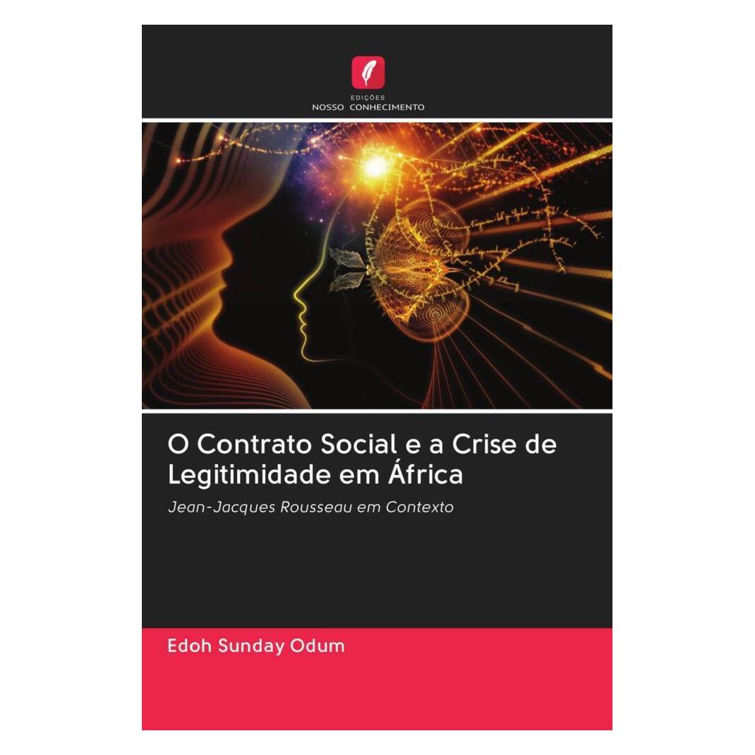 Edicoes Nosso Conhecimento O Contrato Social e a Crise de Legitimidade em África (Deutsch, Softcover, Edoh Sunday Odum) (56168411)