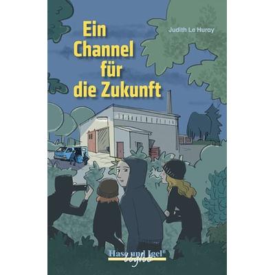 Ein Channel für die Zukunft / x-light, Taschenbuch von Judith Le Huray, Hase und Igel Verlag, 978-3-86316-460-7