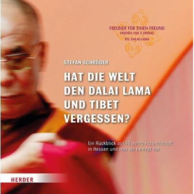 Hat die Welt den Dalai Lama und Tibet vergessen?, Gebundene Ausgabe von Stefan Schröder, Herder, 978-3-451-07379-3