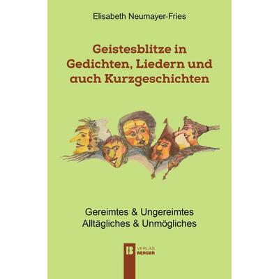 Geistesblitze, Gebundene Ausgabe von Elisabeth Neumayer-Fries, Berger & Söhne, Ferdinand, 978-3-99137-103-8