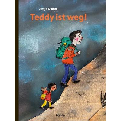Teddy ist weg!, Gebundene Ausgabe von Antje Damm, Moritz