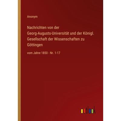 Nachrichten von der Georg-Augusts-Universität und der Königl. Gesellschaft der Wissenschaften zu Göttingen, Taschenbuch von Anonym, Outlook,