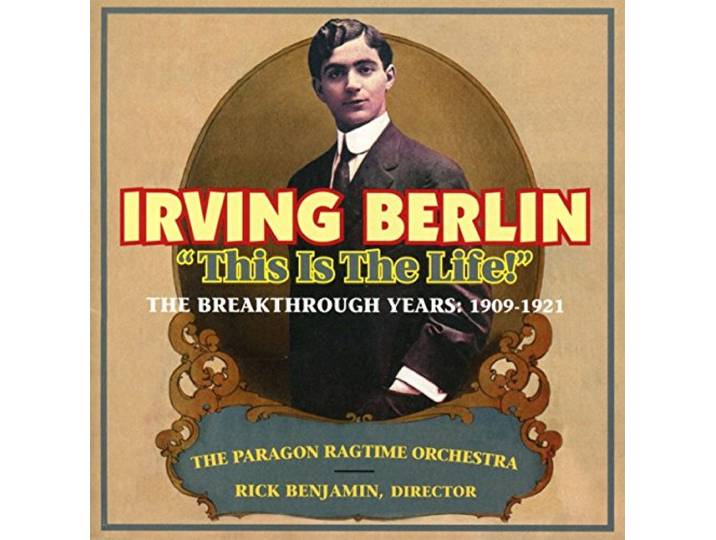 Paragon Ragtime Orchestra - Irving Berlin - This Is The Life!