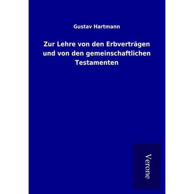 Zur Lehre von den Erbverträgen und von den gemeinschaftlichen Testamenten, Taschenbuch von Gustav Hartmann, BoD - Books on Demand