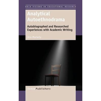 Analytical Autoethnodrama, Gebundene Ausgabe von Jess Moriarty, Brill, 978-94-6209-889-3