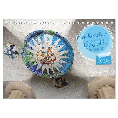 Ein bisschen GAUDI in Barcelona (Tischkalender 2026 DIN A5 quer), CALVENDO Monatskalender