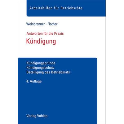 Kündigung, Taschenbuch von Lars Weinbrenner,Johan Fischer, Vahlen, Franz, 978-3-8006-7488-6