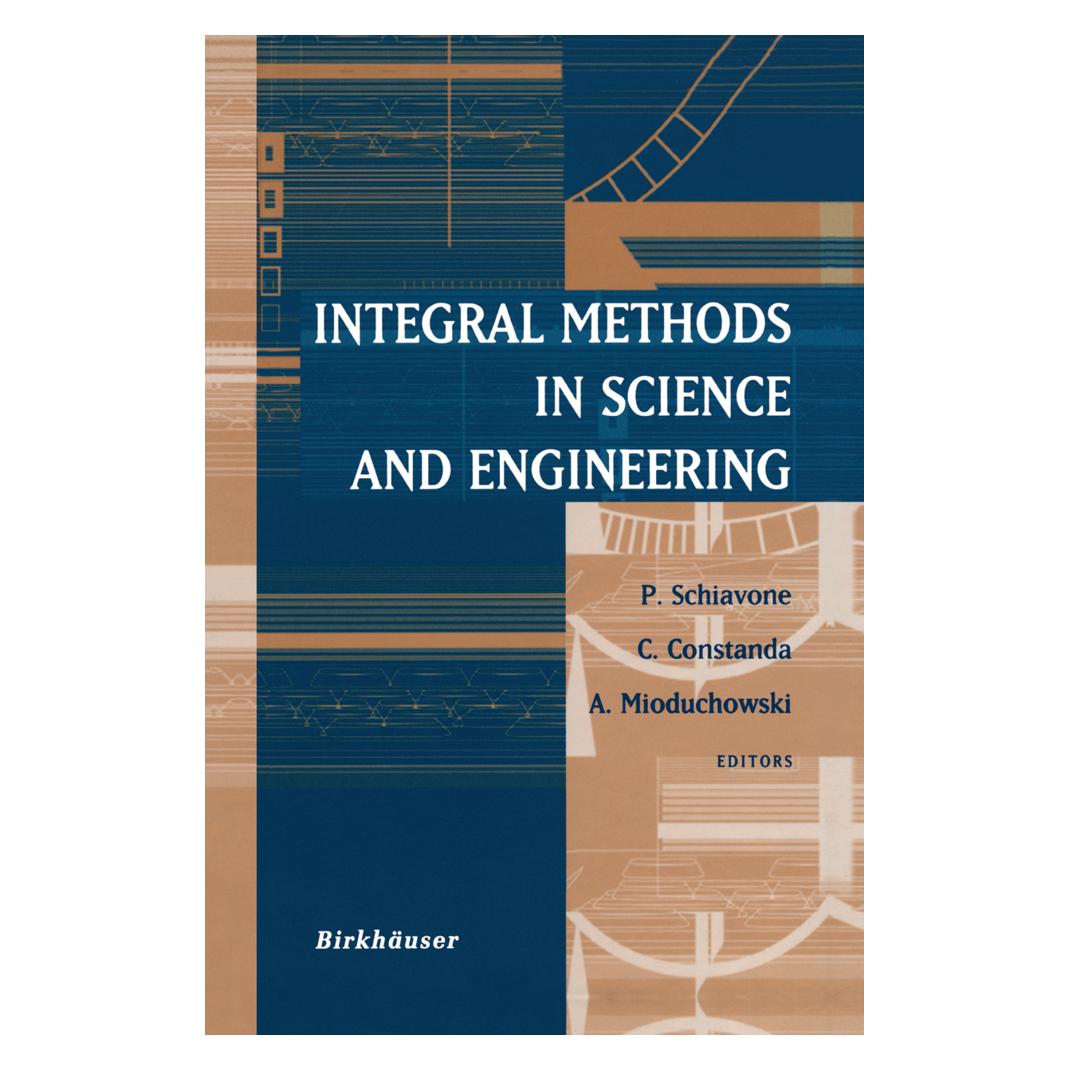 Birkhäuser Integral Methods in Science and Engineering (Englisch, Softcover, Andrew Mioduchowski, C. Constanda, P. Schiavone) (55537980)