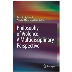Philosophy of Violence: A Multidiscipli, Fachbücher von Charles Mathurin Villet, Sodiq Sanni, John Mathurin Villet