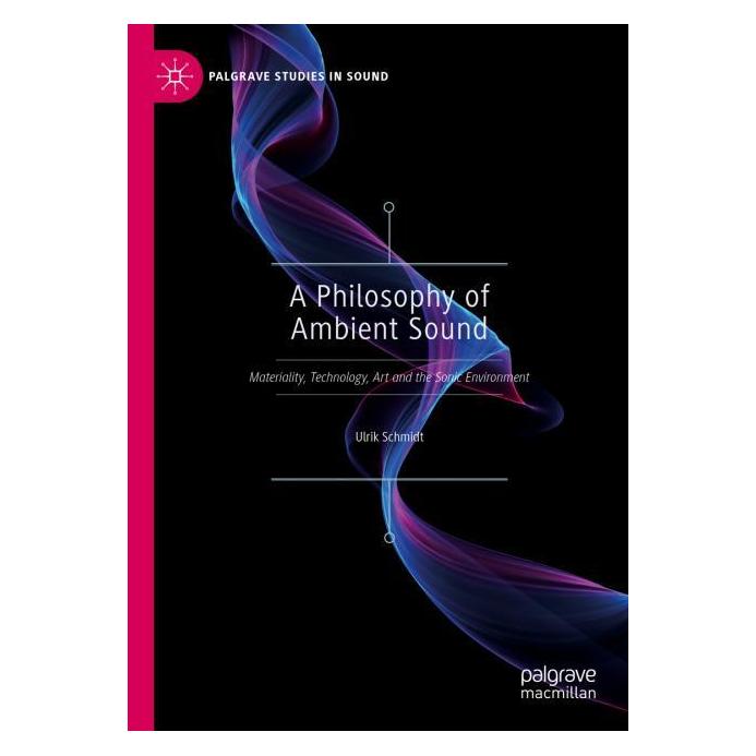 Springer A Philosophy of Ambient Sound (Englisch, Ulrik Schmidt, 2023) (63712356)