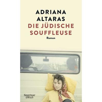Die jüdische Souffleuse, Gebundene Ausgabe von Adriana Altaras, Kiepenheuer & Witsch