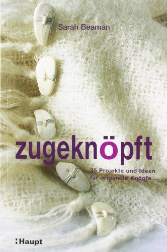 Sarah Beaman - zugeknöpft: 35 Projekte und Ideen für originelle Knöpfe - Preis vom 17.10.2026 19:25:27 h