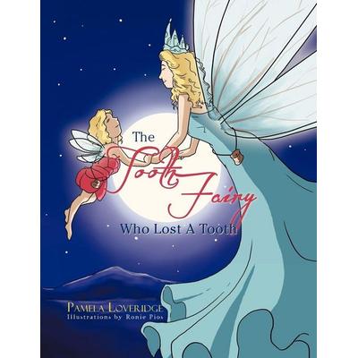 The Tooth Fairy Who Lost A Tooth, Taschenbuch von Pamela Loveridge, Xlibris, 978-1-4797-4928-7