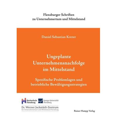 Ungeplante Unternehmensnachfolge im Mittelstand, Taschenbuch von Daniel Sebastian Kreter, Edition Rainer Hampp, 978-3-95710-082-5