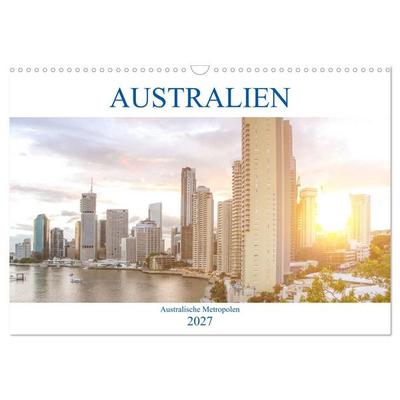 Australien - Australische Metropolen (Wandkalender 2027 DIN A3 quer), CALVENDO Monatskalender