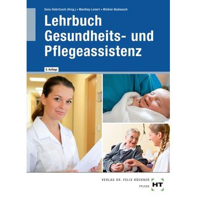 Lehrbuch Gesundheits- und Pflegeassistenz, Gebundene Ausgabe von Simone Manthey-Lenert,Bernd Sens-Dobritzsch,Kay Winkler-Budwasch, Verlag Handwerk und