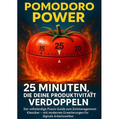 Pomodoro Power: 25 Minuten, die deine Produktivität verdoppeln, Taschenbuch von Emilia Wagner, Epubli, 978-3-565-12552-4
