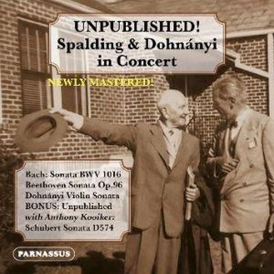 Unpublished: Albert Spalding & Ernst von Dohn nyi - Albert Spalding,Ernst Dohnnyi, CD