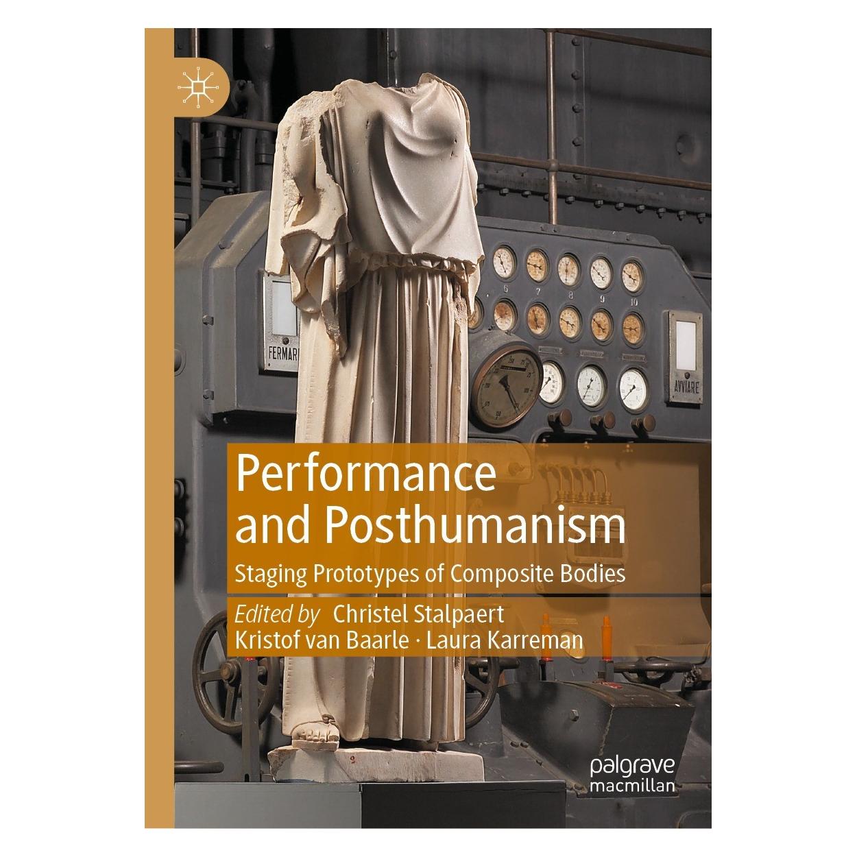 Springer Performance and Posthumanism (Englisch, Hardcover, Christel Stalpaert, Kristof Van Baarle, Laura Karreman) (9783030747442)