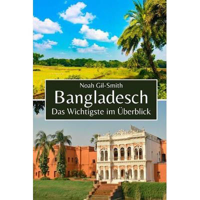 Bangladesch, Taschenbuch von Noah Gil-Smith, Independently Published