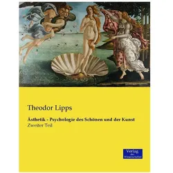 Ästhetik - Psychologie des Schönen und der Kunst, Fachbücher von Theodor Lipps