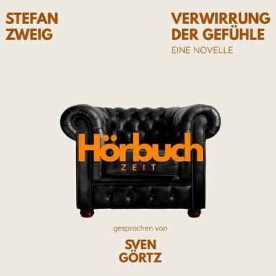 Verwirrung der Gefühle. Eine Novelle. - Hörbuchzeit,Stefan Zweig, Audio, 9783754524084
