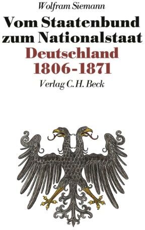 Wolfram Siemann - Neue Deutsche Geschichte, 10 Bde., Bd.7, Vom Staatenbund zum Nationalstaat. Deutschland 1806-1871: Band 7 - Preis vom 09.10.2026 07:28:09 h