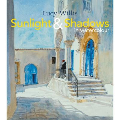 Sunlight and Shadows in Watercolour, Gebundene Ausgabe von Lucy Willis, HarperCollins, 978-1-84994-264-5