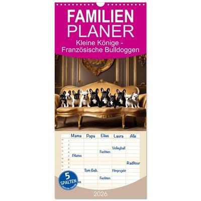 Familienplaner 2026 - Kleine Könige - Französische Bulldoggen mit 5 Spalten (Wandkalender, 21 x 45 cm) CALVENDO