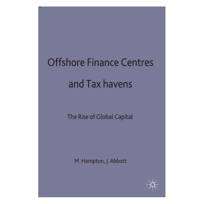 Palgrave Macmillan Uk Offshore Finance Centres and Tax Havens (Englisch, Hardcover, Jason P. Abbott, Mark P. Hampton) (9780333727478)