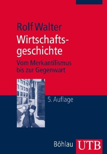 Rolf Walter - Wirtschaftsgeschichte: Vom Merkantilismus bis zur Gegenwart - Preis vom 19.10.2026 19:33:35 h