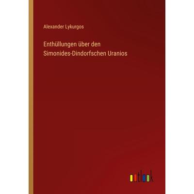Enthüllungen über den Simonides-Dindorfschen Uranios, Taschenbuch von Alexander Lykurgos, Outlook, 978-3-368-01380-6