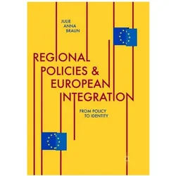 Regional Policies and European Integration, Fachbücher von Julie Anna Braun