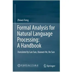 Formal Analysis for Natural Language Processing: A Handbook, Fachbücher von Zhiwei Feng
