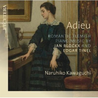 Adieu - Romantic Flemish piano music - Naruhiko Kawaguchi, CD