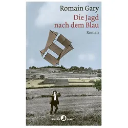 Gary:Die Jagd nach dem Blau, Belletristik von Romain Gary